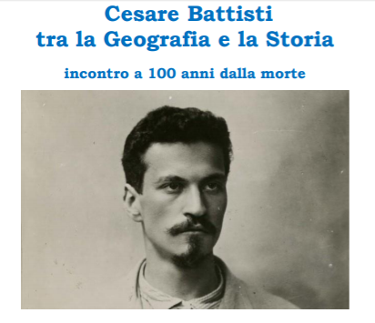 Cesare Battisti tra la Geografia e la Storia. Incontro a 100 anni dalla morte
