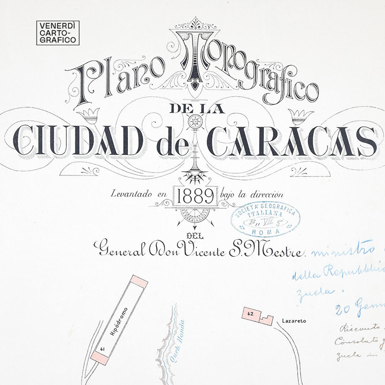 Venerdì Cartografico -“Plano topografico de la Ciudad de Caracas levantado en 1889”
