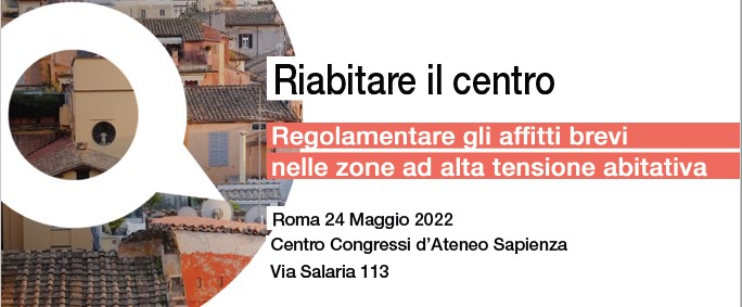 Riabitare il centro, Roma 24 Maggio ore 11:00, Centro congressi d’Ateneo Sapienza, Via Salaria 113