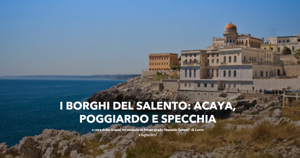 I BORGHI DEL SALENTO: ACAYA, POGGIARDO E SPECCHIA – Scuola Secondaria di Primo grado “Ascanio Grandi” di Lecce